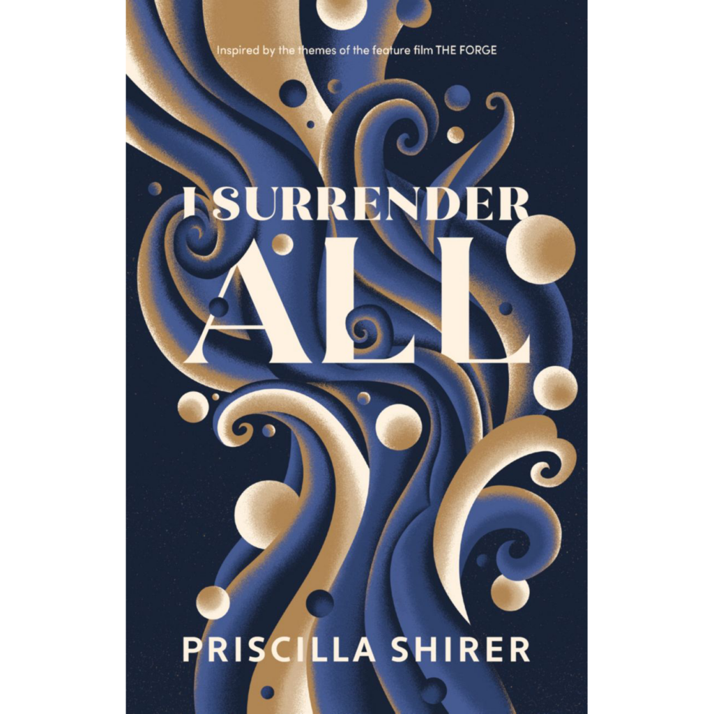 i-surrender-all-by-priscilla-shirer-lifeway-publishing